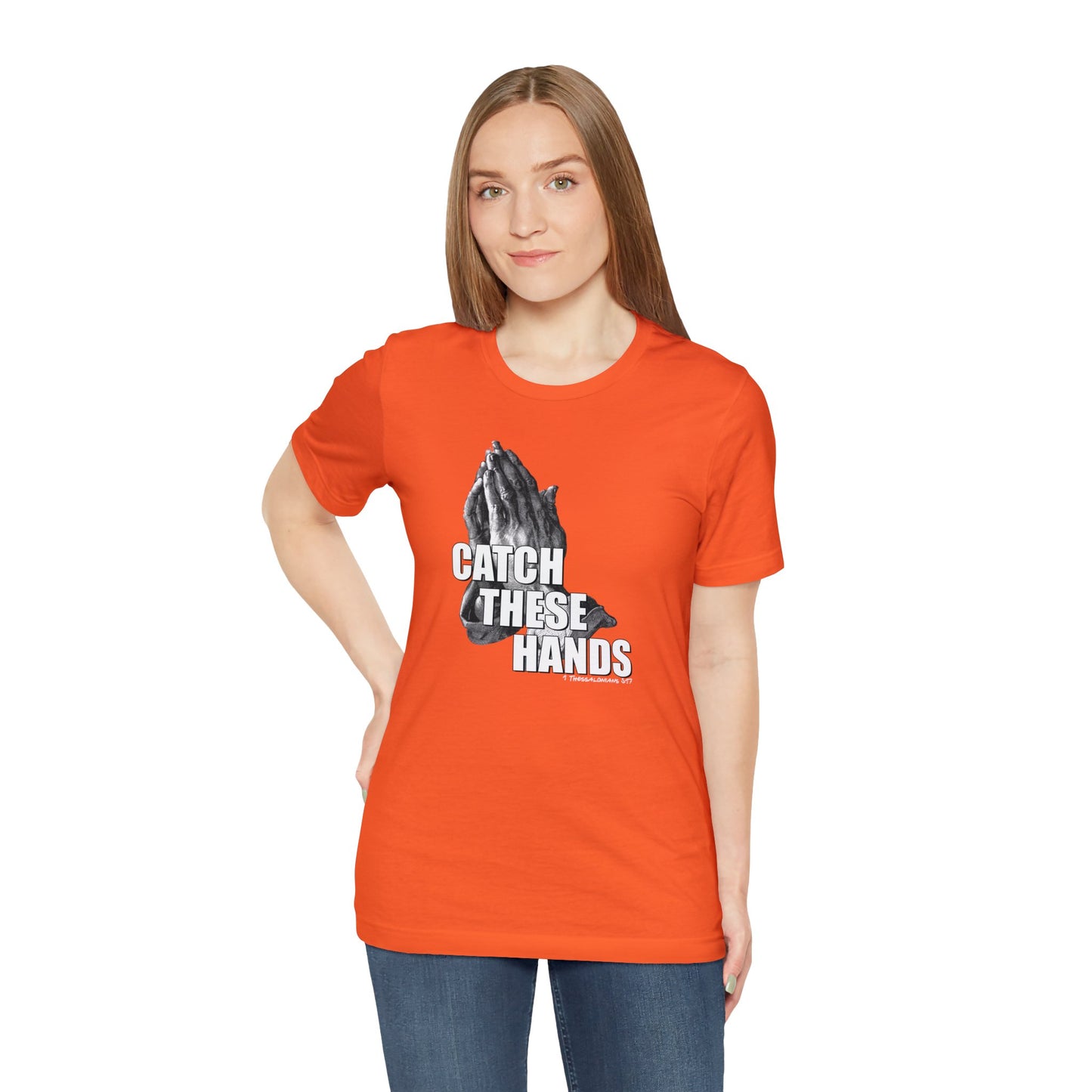 Catch These Hands T-Shirt