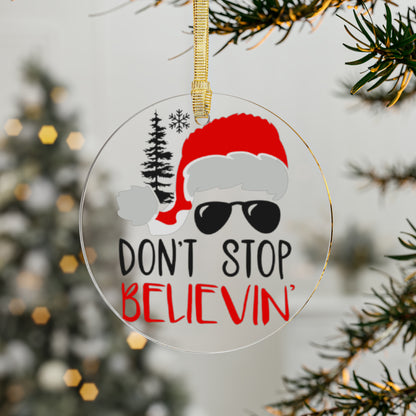 Don't Stop Believin' - Acrylic Ornaments