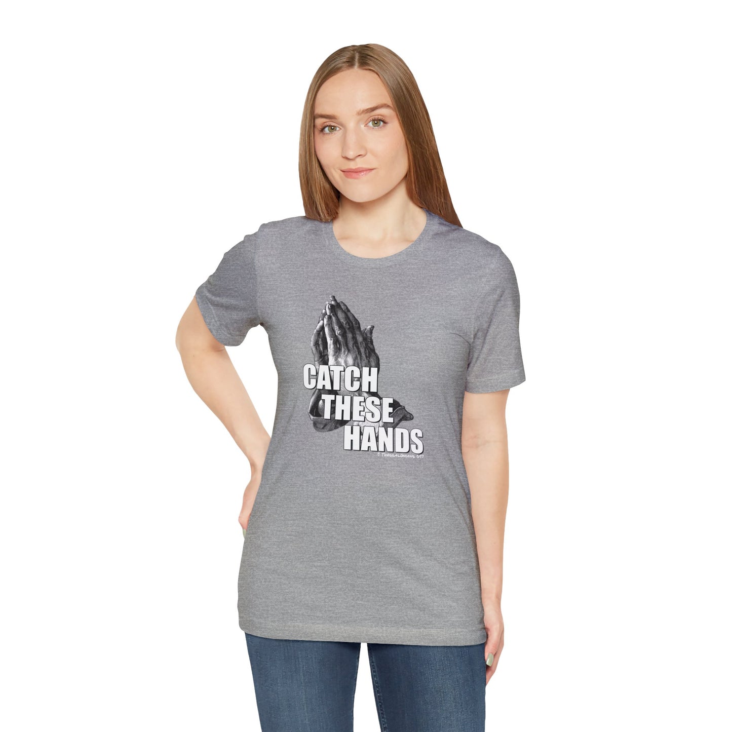 Catch These Hands T-Shirt