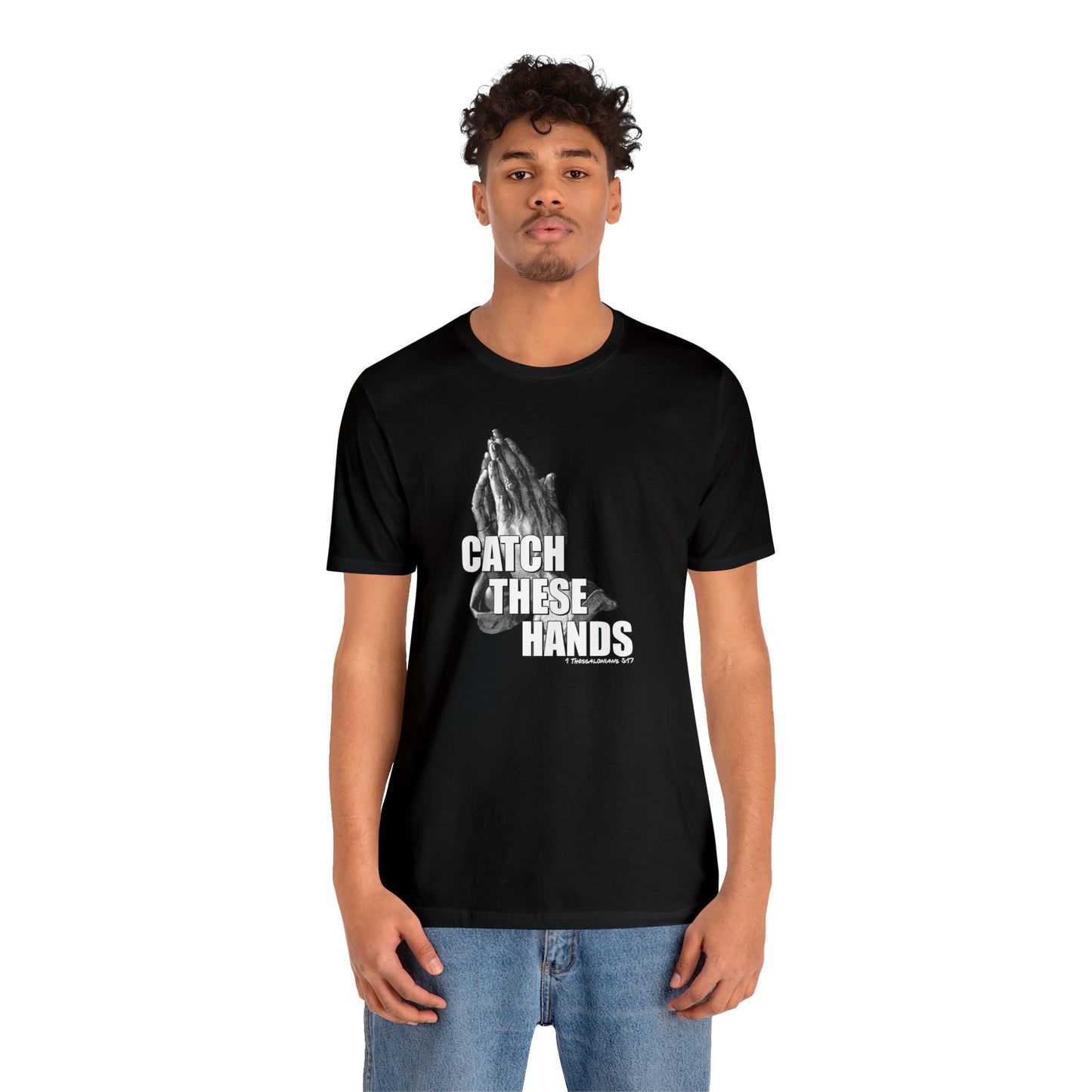 Catch These Hands T-Shirt