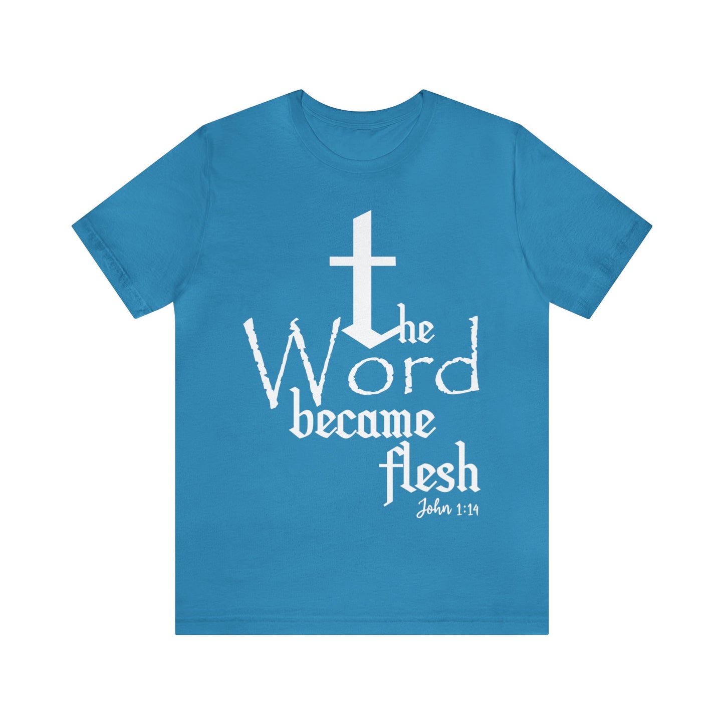 The Word Became Flesh T-Shirt