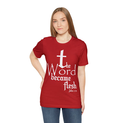 The Word Became Flesh T-Shirt