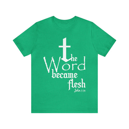 The Word Became Flesh T-Shirt