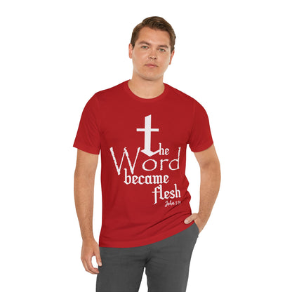 The Word Became Flesh T-Shirt